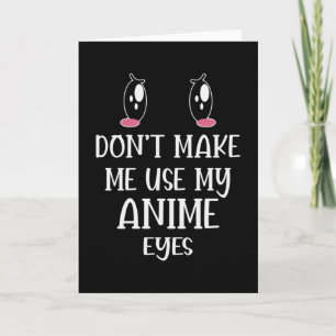 Carte Ne me fais pas utiliser mes yeux d'Anime   Anime L
