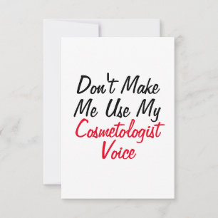 Carte Ne me faites pas utiliser ma voix de cosmétologue 