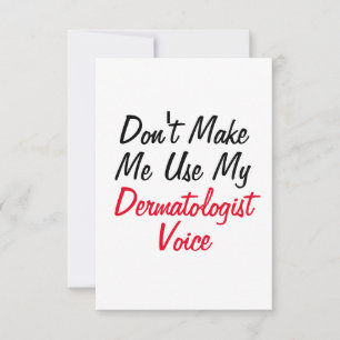 Carte Ne me faites pas utiliser ma voix de dermatologue 
