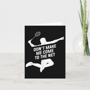 Carte Ne Me Faites Pas Venir Sur Le Net Pour Un Badminto