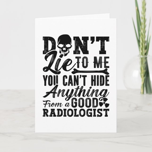 Carte Ne me mentez pas Technologue Xray Radiology Tech (Devant)