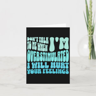 Carte Ne me parle pas quand je suis surexcité Drôle Tre