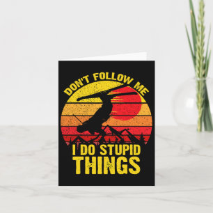 Carte Ne me suivez pas Je fais des choses stupides Ski S