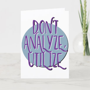 Carte Ne pas analyser, utiliser l'anniversaire du slogan