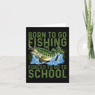 Carte Né Pour Aller Pêcher Forced School Drôle Hommes Fe