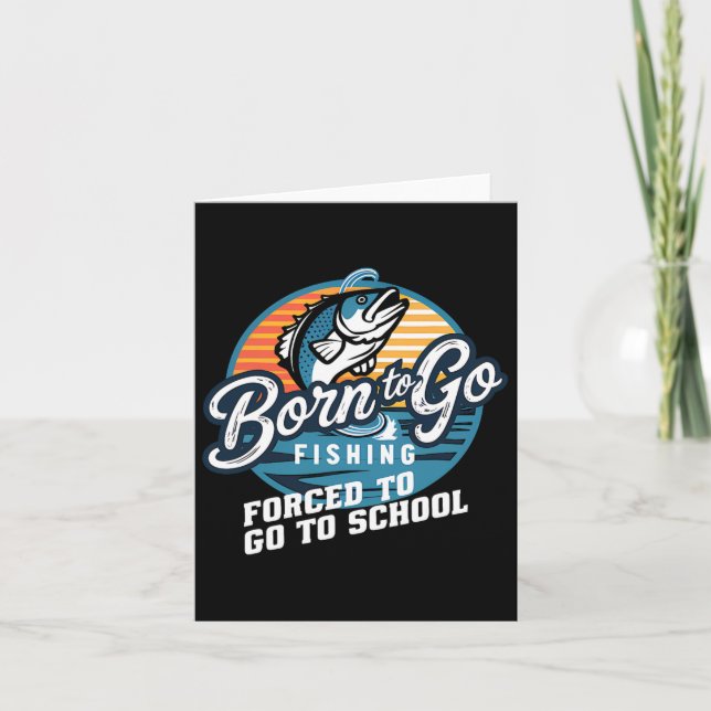 Carte Né Pour Aller Pêcher Forced School Funny Fishing B (Devant)