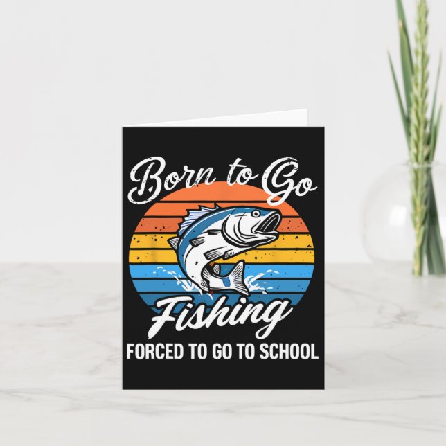 Carte Né Pour Aller Pêcher Forced School Funny Fishing B (Devant)