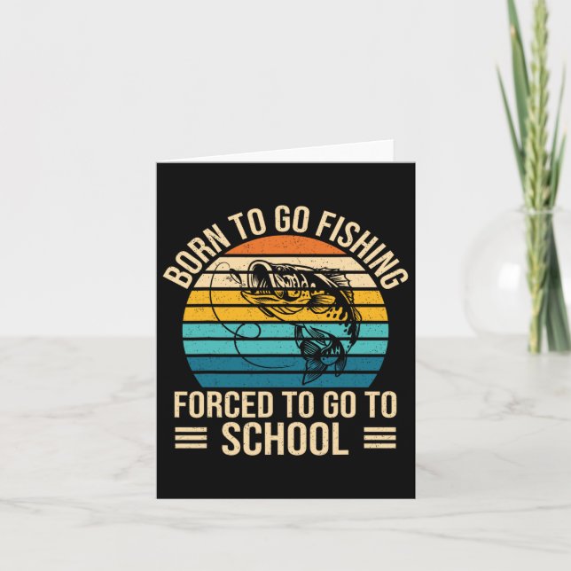 Carte Né Pour Aller Pêcher Forced School Funny Fishing B (Devant)