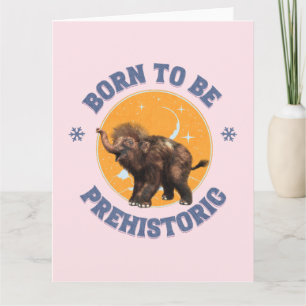 Carte Né pour être bébé mammouth laineux préhistorique