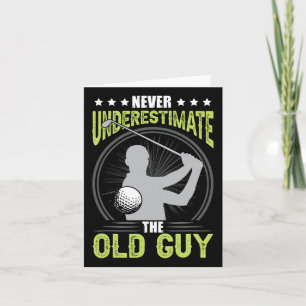 Carte Ne Sous-Estimez Jamais Le Vieux Golf De Guy