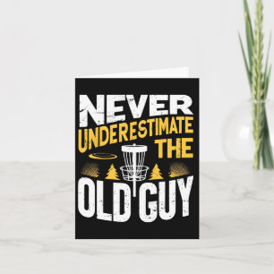 Carte Ne Sous-Estimez Jamais Le Vieux Guy Funny Disc Gol