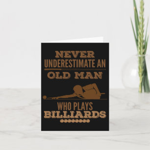 Carte Ne Sous-Estimez Jamais Un Vieux Joueur De Billard