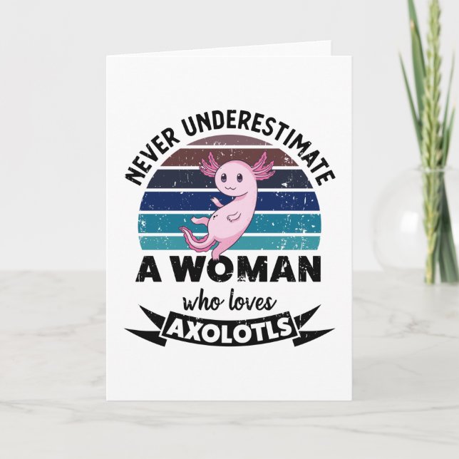 Carte Ne sous-estimez jamais une femme qui aime Axolotls (Devant)
