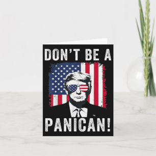 Carte Ne soyez pas un président panicain, Trump dit un d