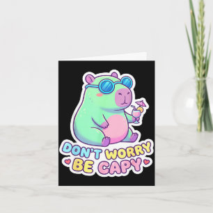 Carte Ne t'inquiète pas, sois capy mignon kawaii capybar