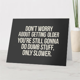 Carte Ne vous inquiétez pas de vieillir 