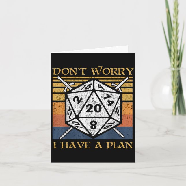 Carte Ne vous inquiétez pas J'ai un plan Lyhedral Dice F (Devant)