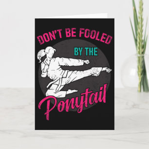 Carte Ne vous laissez pas tromper par le Ponytail Taekwo