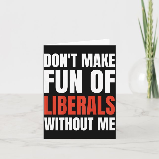 Carte Ne vous moquez pas des libéraux sans moi (au dos)  (Devant)