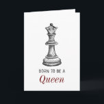 Carte Née pour être une Reine Fille d'Échecs Femme Mère<br><div class="desc">"Née pour être une Reine" carte élégante inspirée des échecs pour elle. Convient à de multiples occasions : anniversaires,  anniversaires de mariage,  remises de diplômes,  et plus encore.</div>