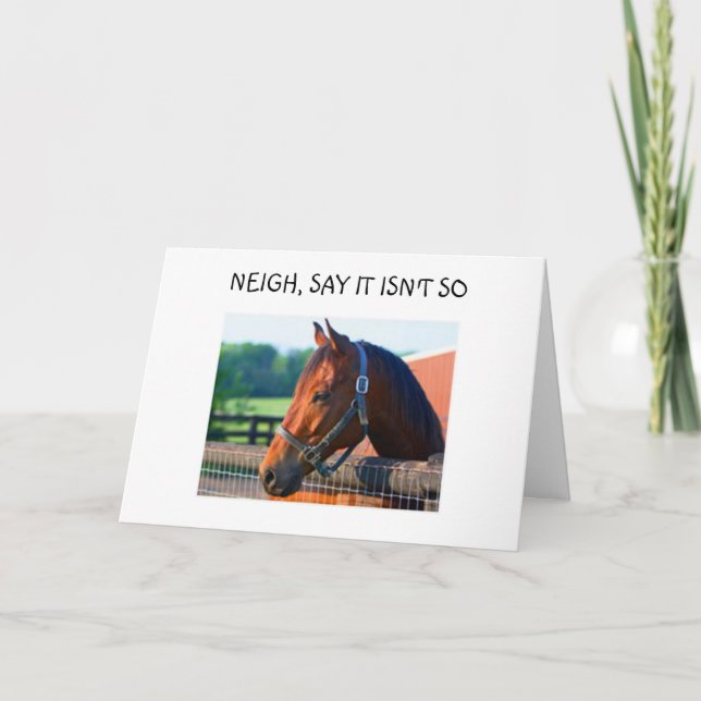 CARTE "NEIGH SAY IT ISN'T SO THAT YOU ARE 40" (Devant)