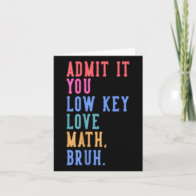 Carte Nerdy Math Admettez-Vous Low Key Love Math Bruh Te (Devant)