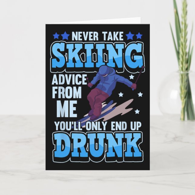 Carte Never Take Skiing Advice From Me You'll Only End U (Devant)