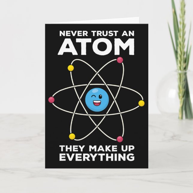 Carte Never Trust An Atom Funny Physics Jokes Science Te (Devant)