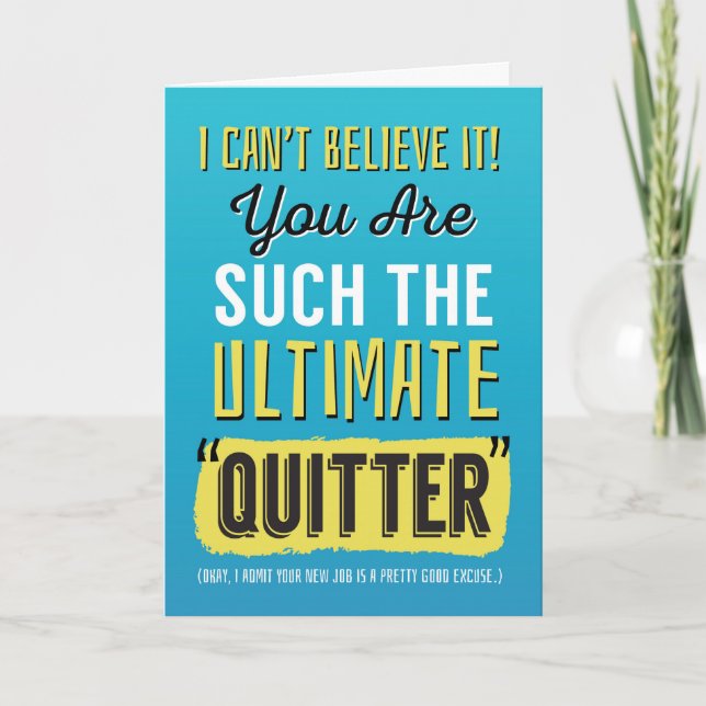 Carte New Job Congrats, Funny - You're Such a Quitter (Devant)