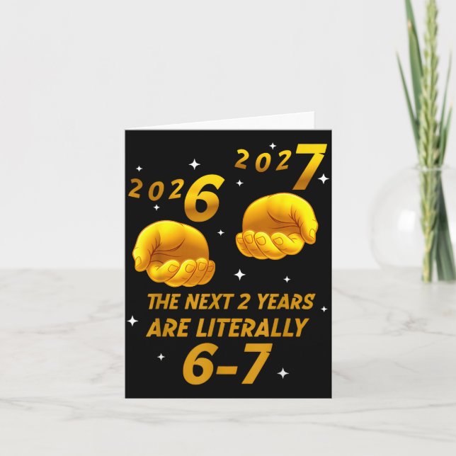 Carte New Year 2026 Funny 67 The Next 2 Years Are Litera (Devant)