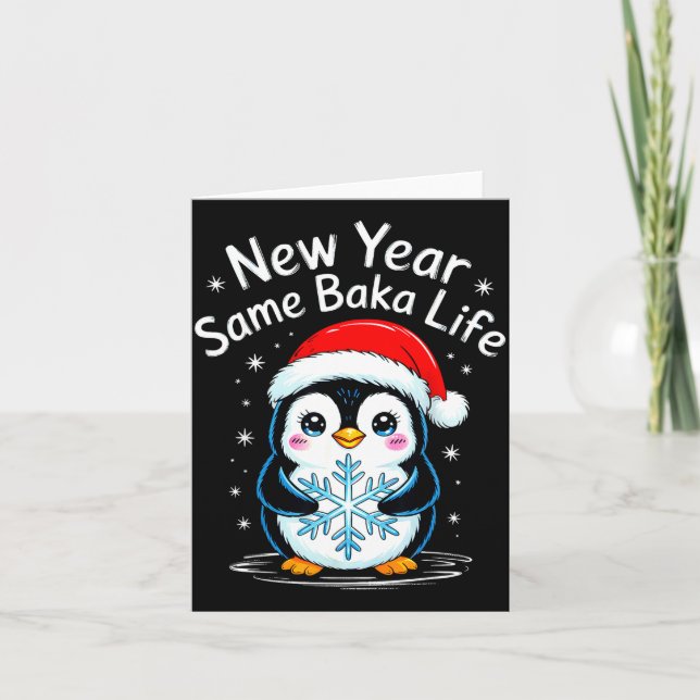 Carte New Year Same Baka Life Penguin Joke  (Devant)