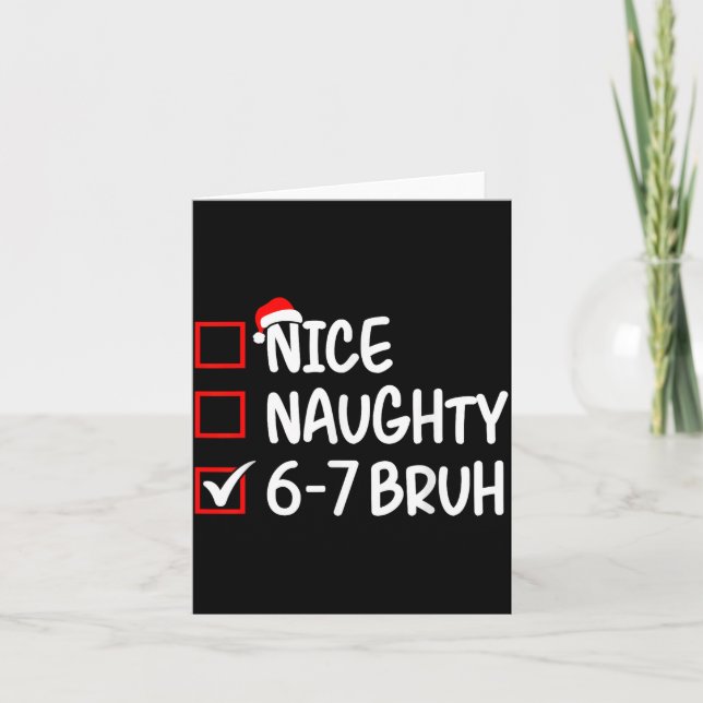 Carte Nice Naughty 6 7 Bruh 67 Christmas Six Seven Xmas  (Devant)