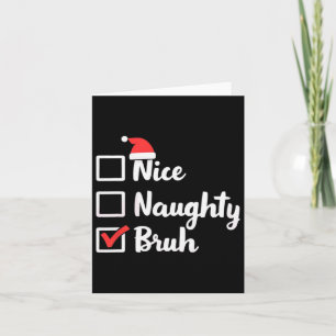 Carte Nice Naughty Bruh Funny Noël Femmes de Noël Hommes