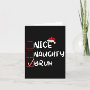 Carte Nice Naughty Bruh Funny Noël Liste Noël Noël Père