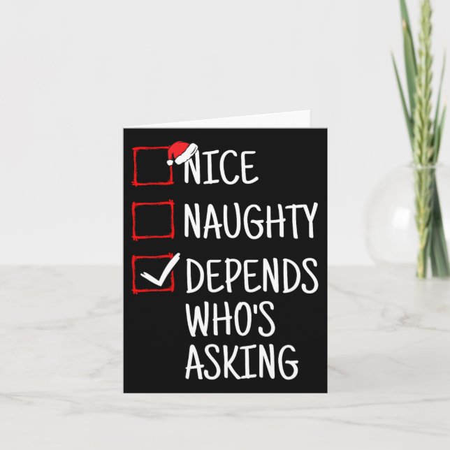 Carte Nice Naughty Depends Qui demande Noël drôle (Devant)