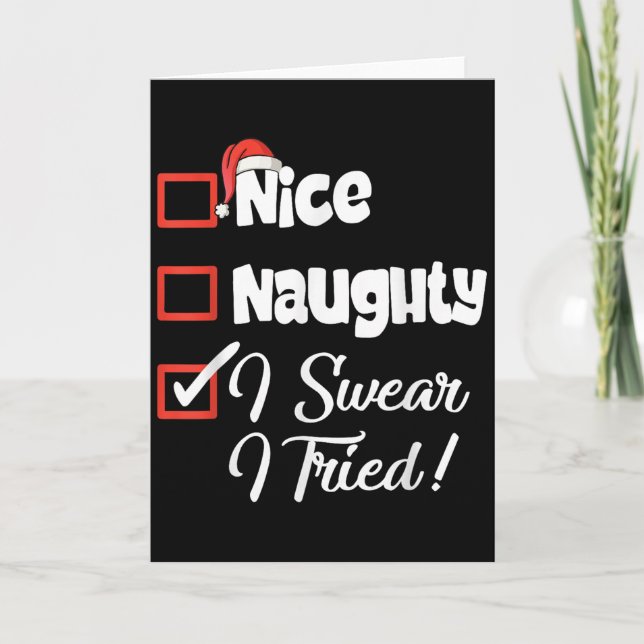 Carte Nice Naughty I Swear I Tried Christmas Funny  (Devant)