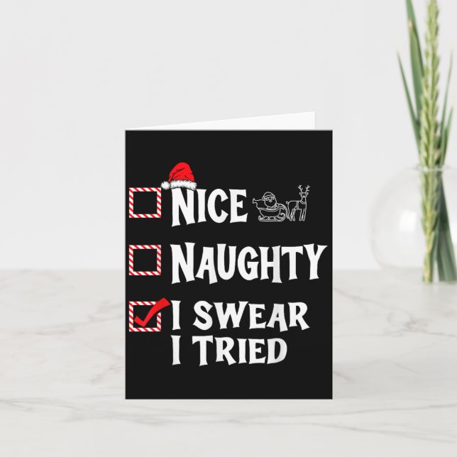 Carte Nice Naughty - I Swear I Tried Christmas List  (Devant)
