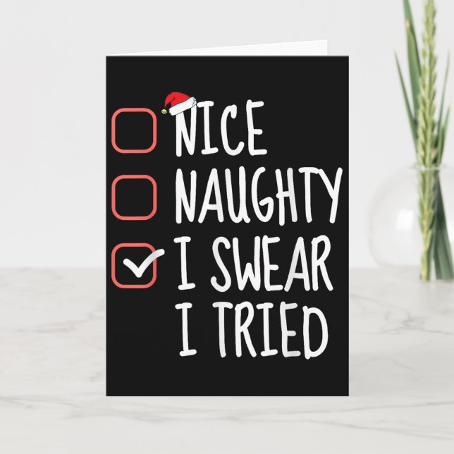 Carte Nice Naughty I Swear I Tried Christmas List Santa  (Devant)