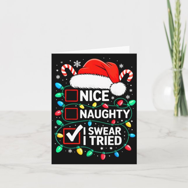 Carte Nice Naughty I Swear I Tried Shirt Funny Christmas (Devant)