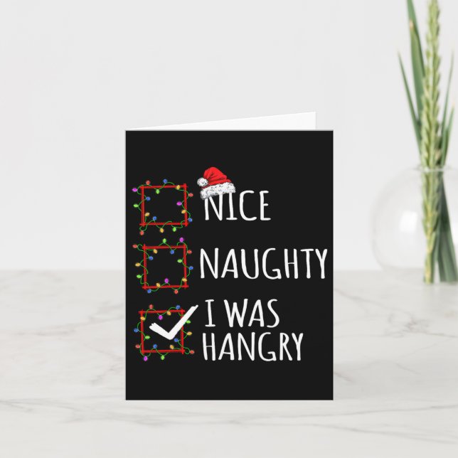 Carte Nice Naughty I Was Hangry Christmas List Père Noël (Devant)