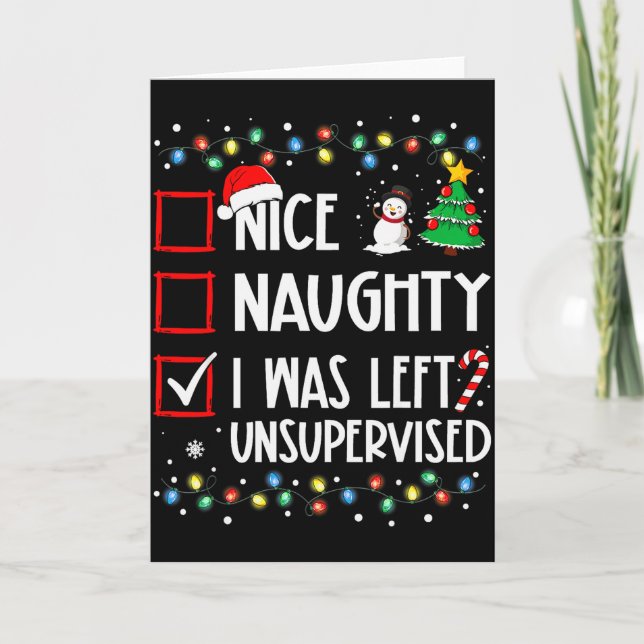 Carte Nice Naughty I Was Left Unsupervised List Christma (Devant)