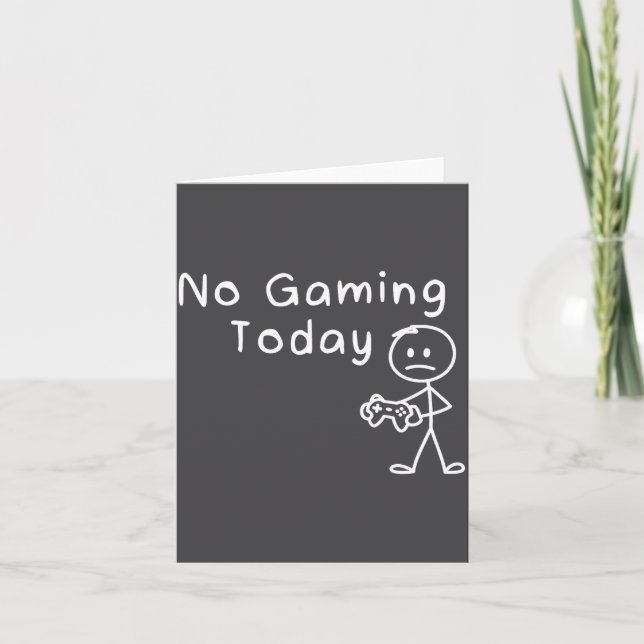 Carte No Gaming Today Funny Gamer Sad Stickman Gaming Lo (Devant)