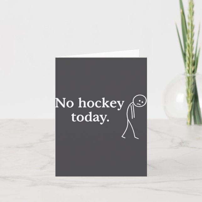 Carte No Hockey Today Funny Sad Stick Figure Love Hockey (Devant)