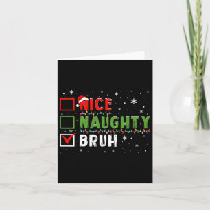 Carte Noël Nice Naughty Bruh Funny Liste de Noël Enfants