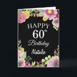 Carte noire 60th Birthday Watercolor Floral Flower<br><div class="desc">60e Anniversaire Floral Flowers Carte noire avec nom et âge personnalisés. Pour plus de personnalisation,  cliquez sur le bouton "Customiser" et utilisez notre outil de conception pour modifier ce modèle.</div>