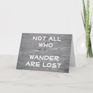 Carte Not all who wander are lost Hikers Greeting Card