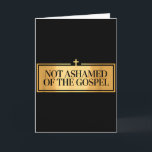 Carte Not Ashamed Of The Gospel Proud Christian Bible Ve<br><div class="desc">Not Ashamed Of The Gospel Proud Christian Bible Verse Faith</div>