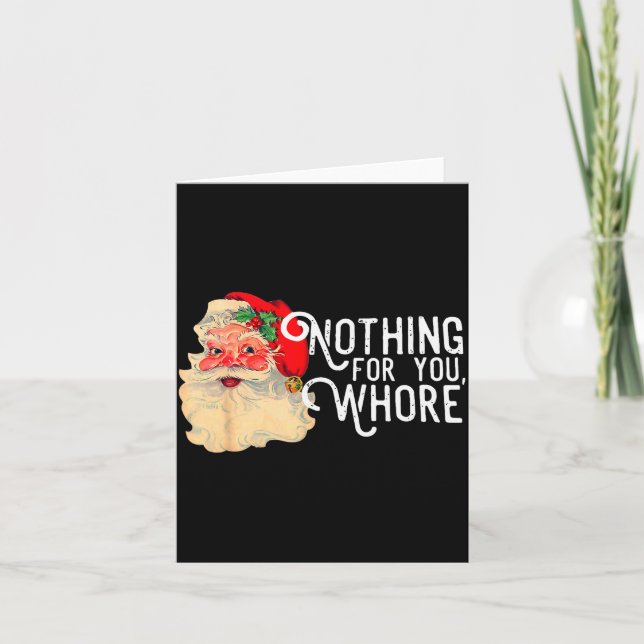 Carte Nothing For You Whorre Funny Santa Claus Christmas (Devant)