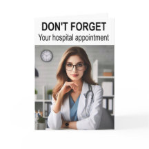 N'oublie pas ton rendez-vous à l'hôpital.