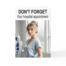 N'oublie pas ton rendez-vous à l'hôpital.